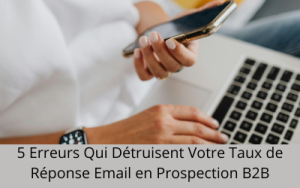 Prospection email et taux de réponse en B2B - 5 erreurs
